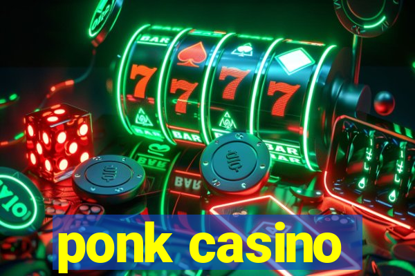 ponk casino