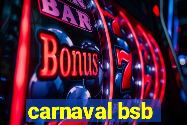 carnaval bsb