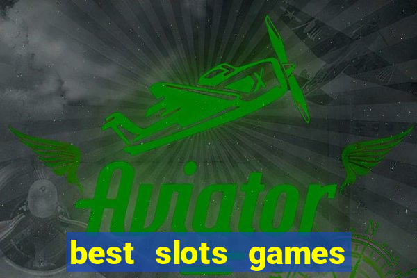 best slots games to win money