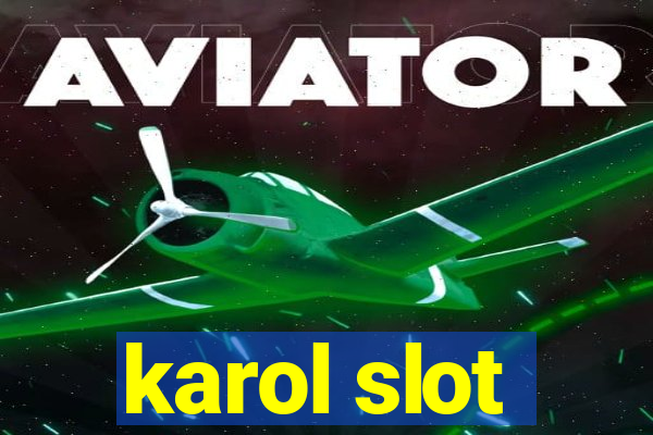 karol slot