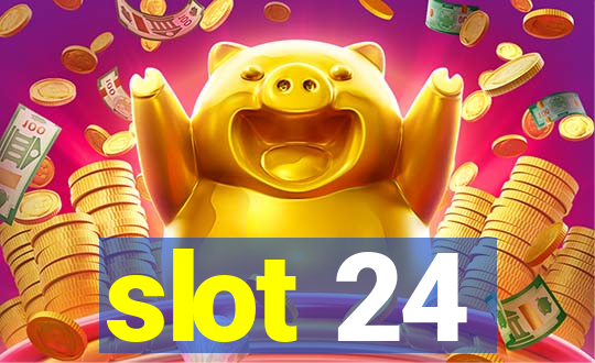 slot 24