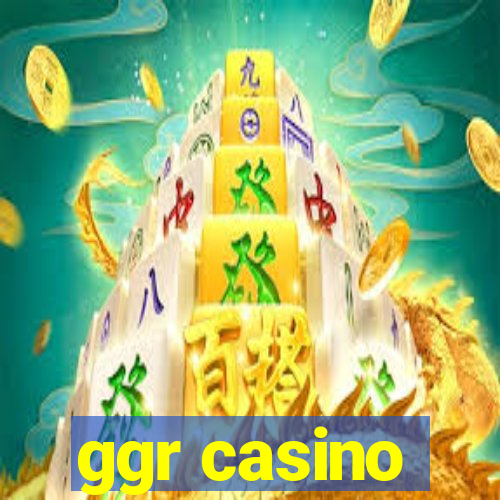 ggr casino