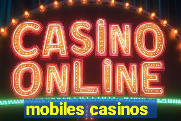 mobiles casinos