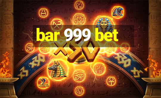 bar 999 bet