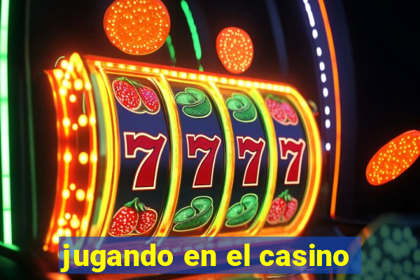 jugando en el casino