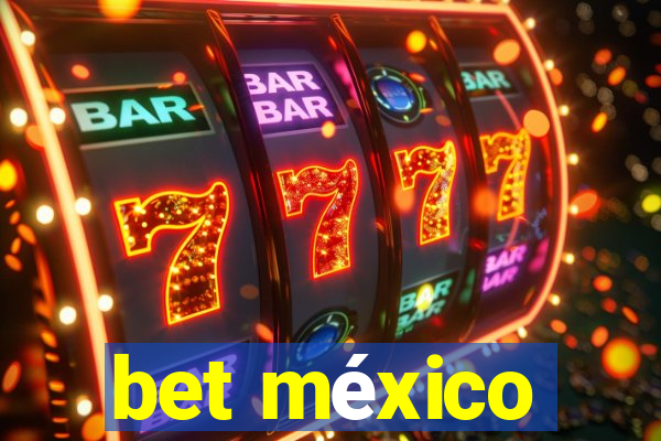 bet méxico