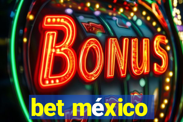 bet méxico