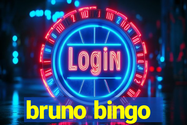 bruno bingo