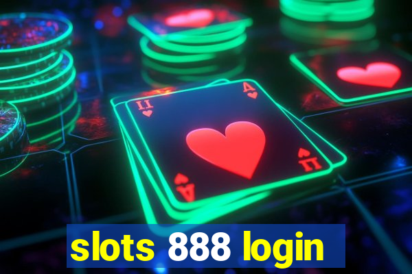 slots 888 login