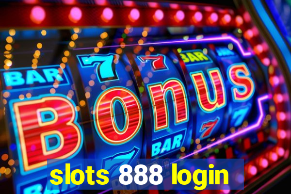 slots 888 login