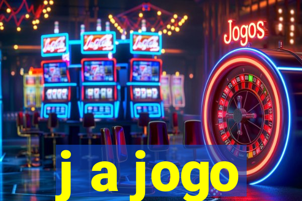 j a jogo