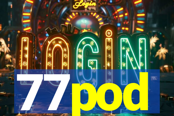 77pod