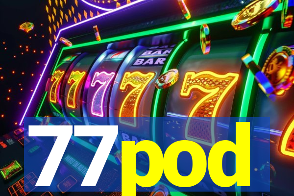 77pod