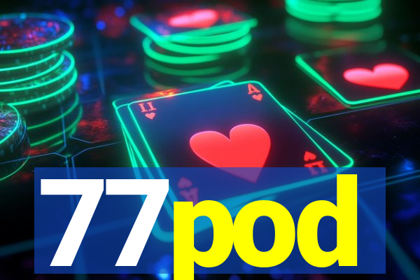 77pod