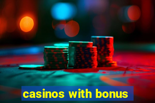 casinos with bonus