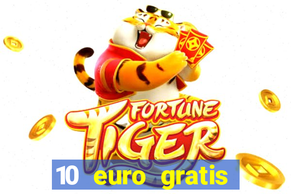 10 euro gratis speelgeld casino