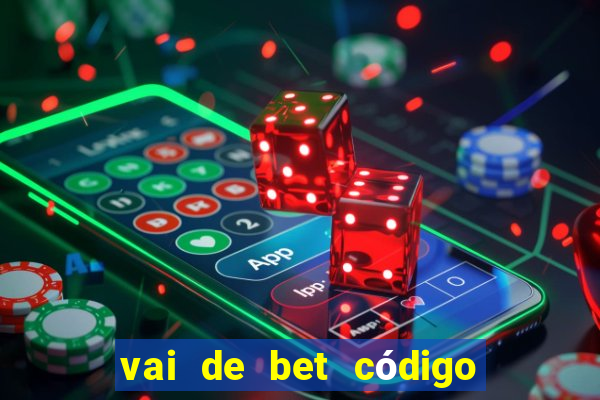 vai de bet código promocional gusttavo lima