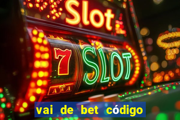 vai de bet código promocional gusttavo lima