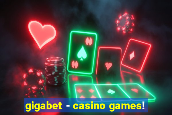 gigabet - casino games!