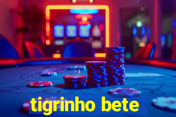 tigrinho bete