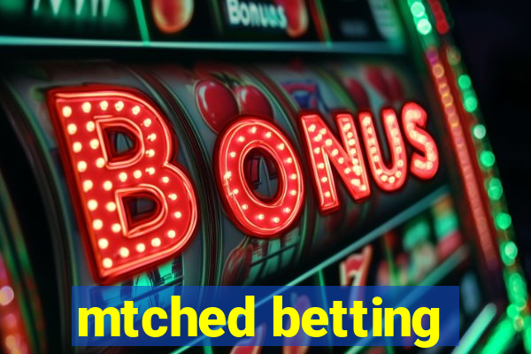 mtched betting