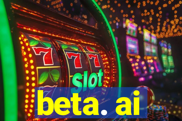 beta. ai