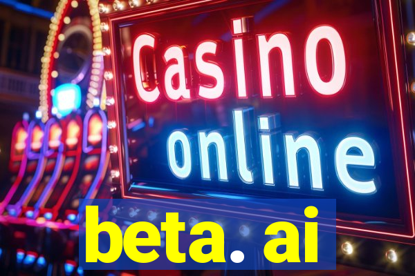 beta. ai