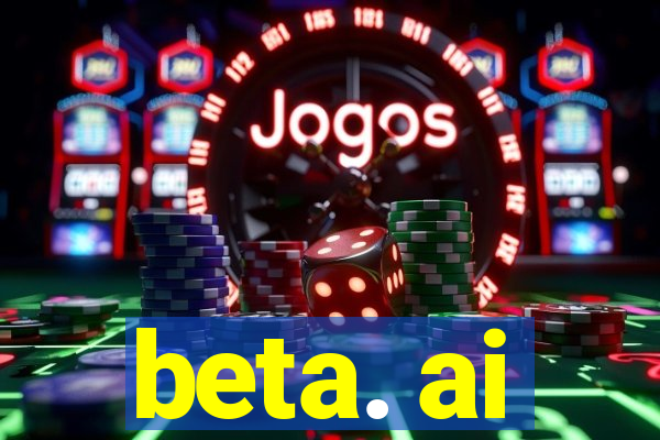 beta. ai