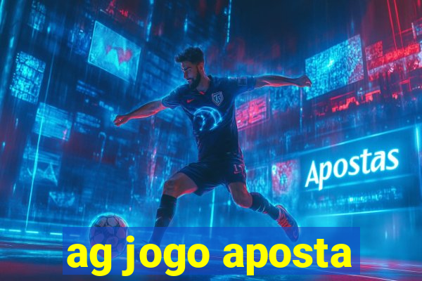 ag jogo aposta