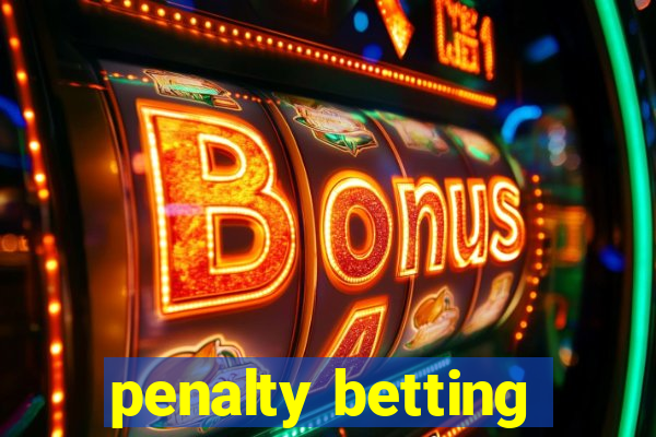 penalty betting