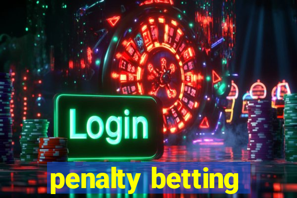 penalty betting