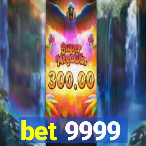 bet 9999