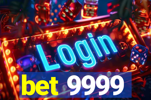 bet 9999