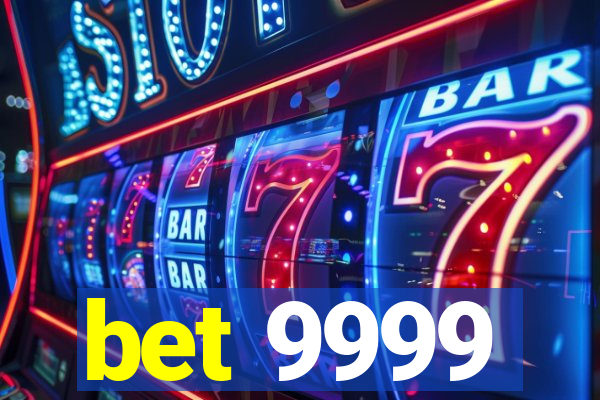 bet 9999