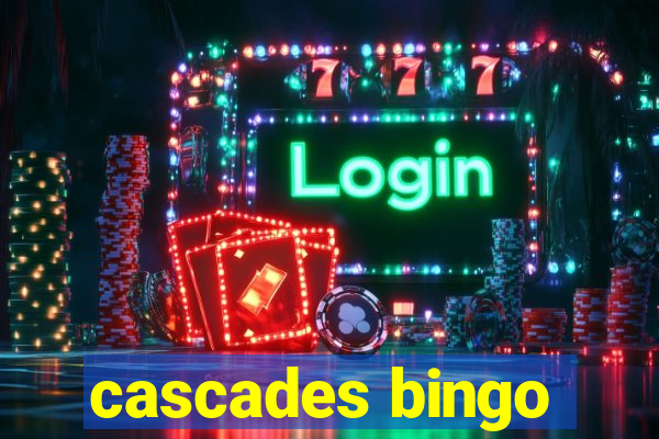 cascades bingo