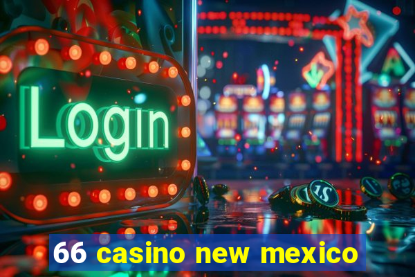 66 casino new mexico