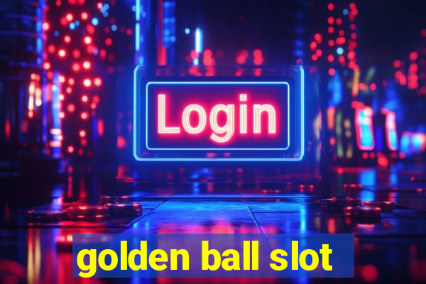 golden ball slot