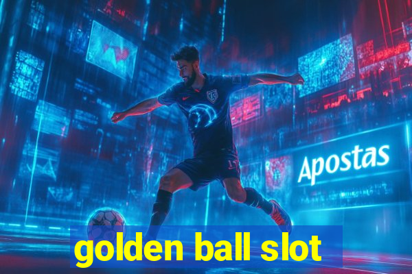 golden ball slot