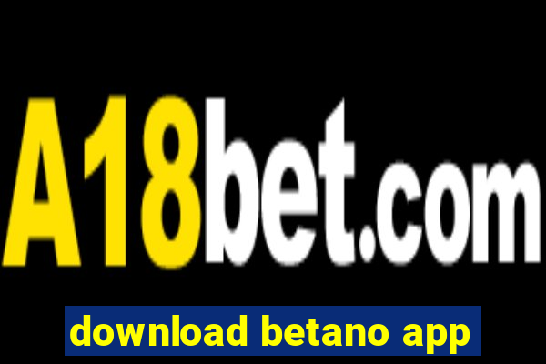 download betano app