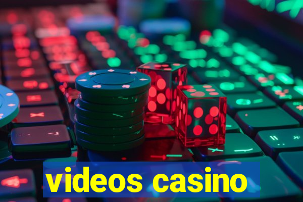 videos casino