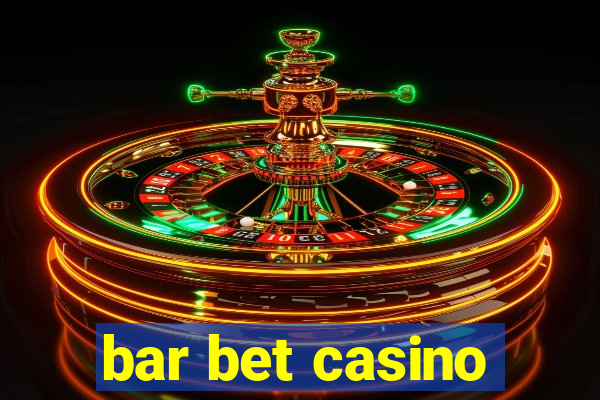 bar bet casino