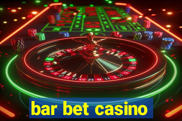 bar bet casino