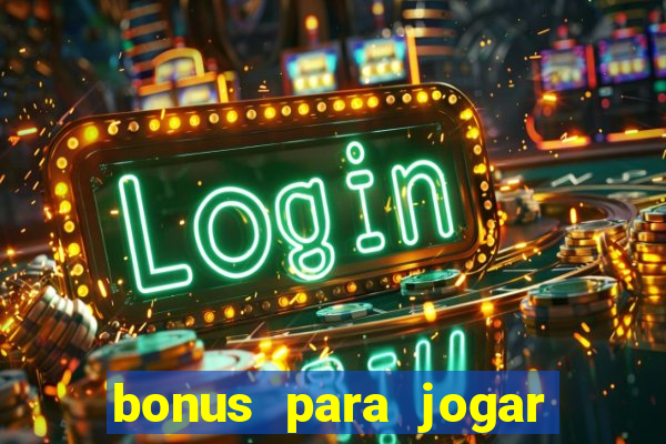 bonus para jogar fortune tiger