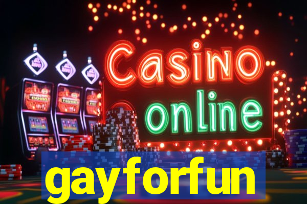 gayforfun