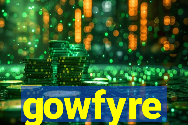 gowfyre