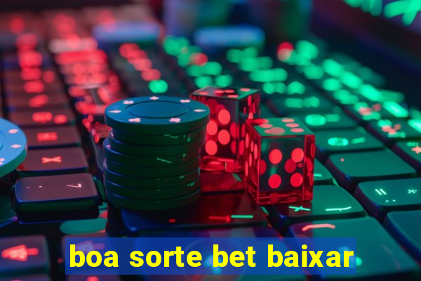 boa sorte bet baixar