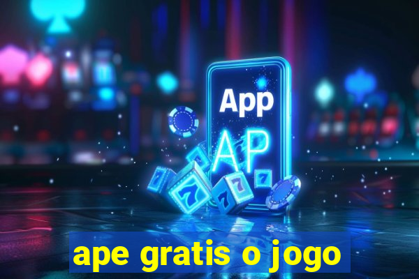 ape gratis o jogo