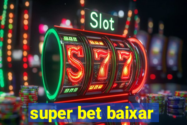 super bet baixar