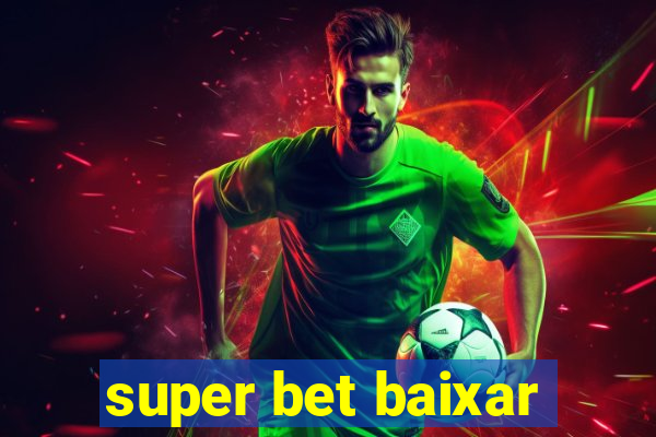 super bet baixar