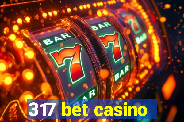 317 bet casino